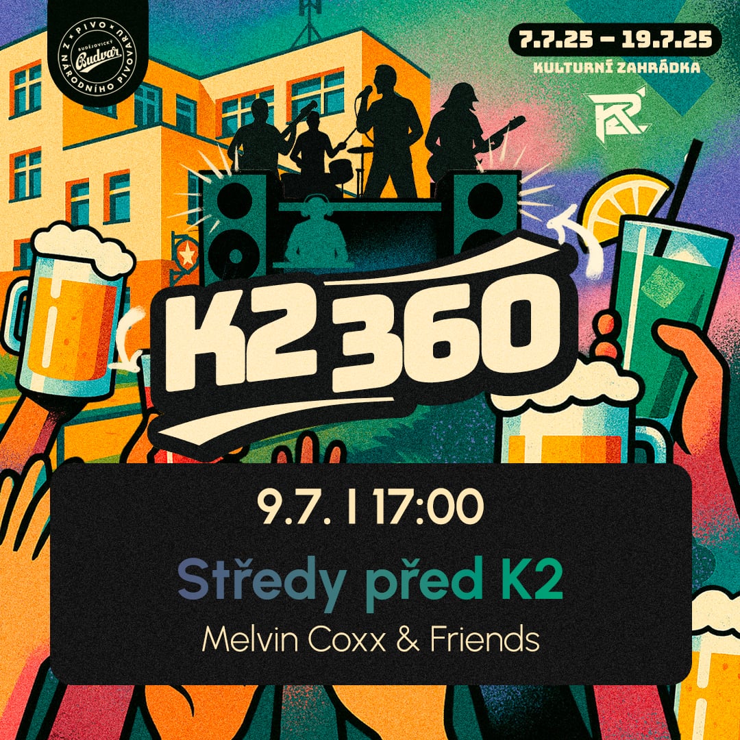 K2 360/STŘEDY PŘED K2/Melvin Coxx&Friends